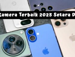 8 Rekomendasi HP Kamera Terbaik 2025: Foto Berkualitas Seperti Kamera Profesional