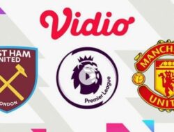 Prediksi Skor dan Susunan Pemain Manchester United vs West Ham United di Premier League